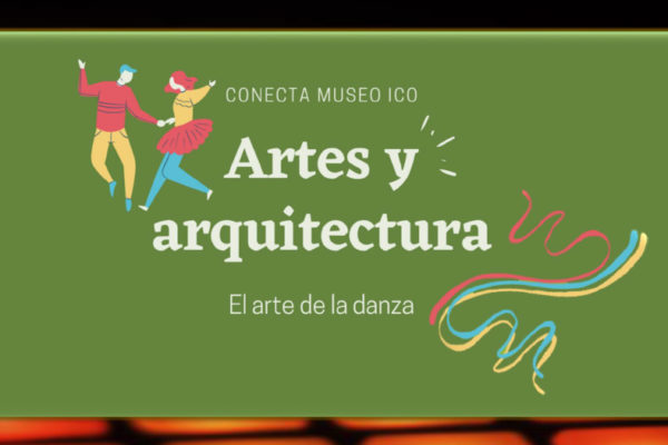 CONECTA MUSEO ICO | ARTES Y ARQUITECTURA CONECTA MUSEO ICO | ARTES Y ARQUITECTURA