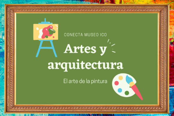 CONECTA MUSEO ICO | ARTES Y ARQUITECTURA CONECTA MUSEO ICO | ARTES Y ARQUITECTURA